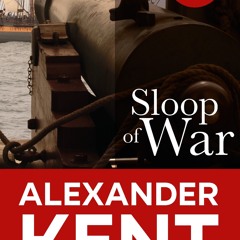 ePub/Ebook Sloop Of War BY : Alexander Kent