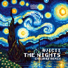 Avicii - The Nights (Chiuraz Remix)