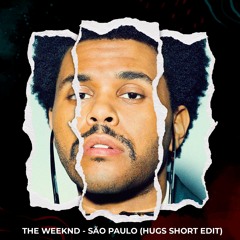 The Weeknd - São Paulo (Hugs Short Edit) *FILTERED*