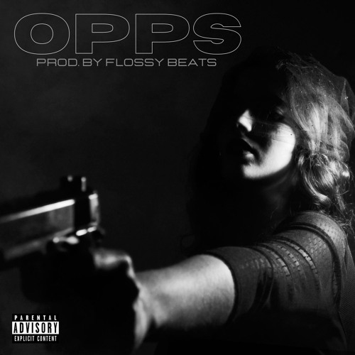 OPPS (PROD. BY FLOSSY BEATS)
