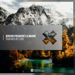 Jericho Frequency & Maxine - Touched By Love