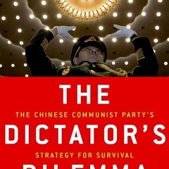 ⚡Audiobook🔥 The Dictator's Dilemma: The Chinese Communist Party's Strategy for Survival