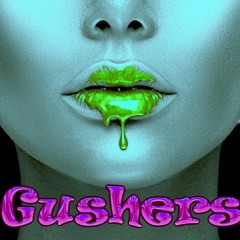 Gushers
