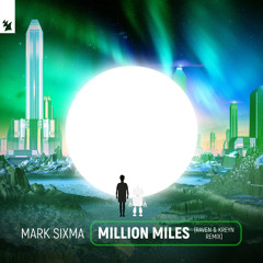 Mark Sixma - Million Miles (Raven & Kreyn Remix)