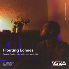 Floating Echoes: farzan Badie invites Kindred Music SA - 24/10/2023