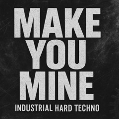 MAKE YOU MINE [T TECHY X MANEX] - INDUST
