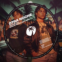 Nicolas Rocha, Eddy Lavin - OTRA NOCHE (Supported by Cloonee & Paco Osuna)