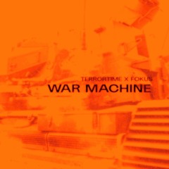 TERRORTIME X FOKUS - WAR MACHINE [FREE DOWNLOAD]