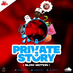 PRIVATE STORY 3 (SLOW MOTION)