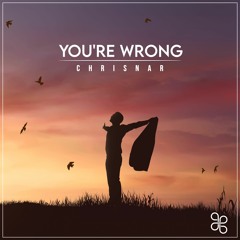 Chrisnar - You're Wrong