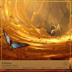 TrisTunez - Running Wild (Progressive Music Release) [Extended Mix]