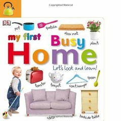 [VIEW] EPUB KINDLE PDF EBOOK Tabbed Board Books: My First Busy Home: Let's Look and L