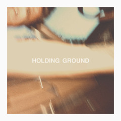 Holding Ground