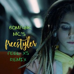 Bomfunk Mc's - Freestyler (Feel XS Remix)