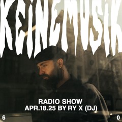 Keinemusik Radio Show by RY X (DJ) 18.04.2025