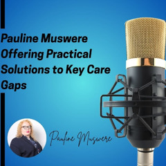 Pauline Muswere Offering Practical Solutions to Key Care Gaps