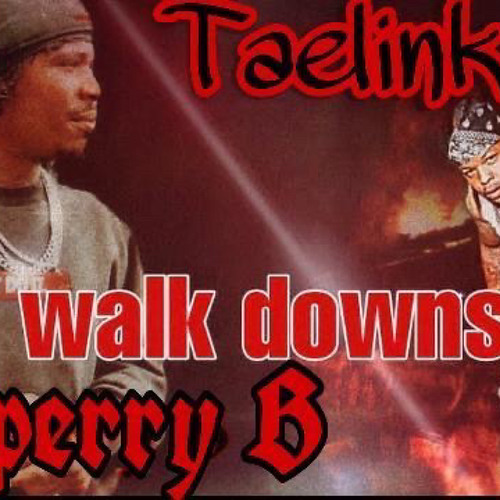 Walk Downs By Taelinko feat. Perry B