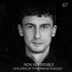 Non Reversible - Podcast/Mix