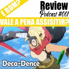 Podcast#001 Deca-Dence e tão bom assim?
