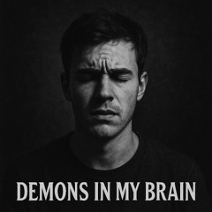 Demons in my brain
