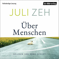 ACCESS EPUB ✓ Über Menschen by  Juli Zeh,Anna Schudt,Der Hörverlag KINDLE PDF EBOOK E