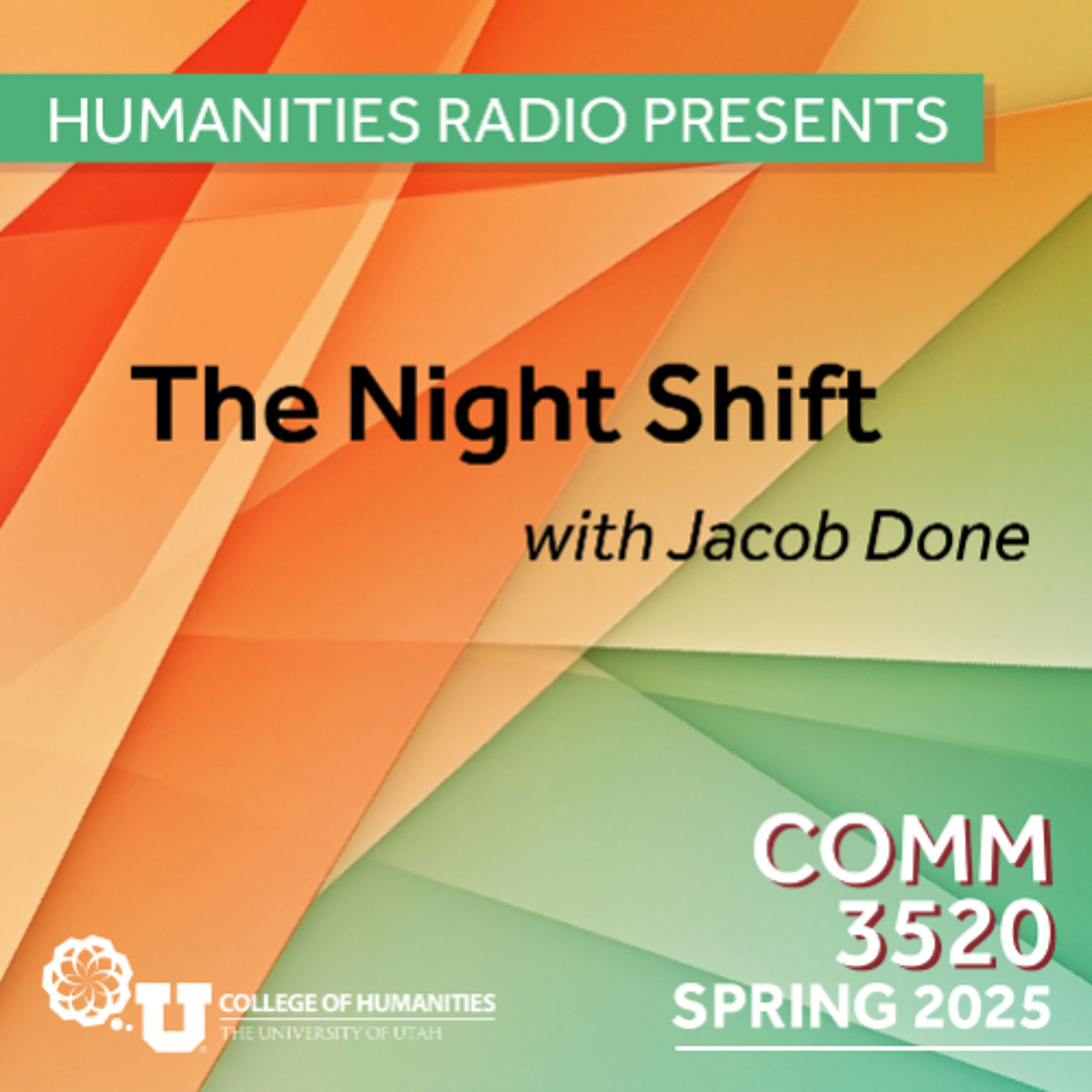Humanities Radio Presents Comm 3520: The Night Shift with Jacob Done episode artwork