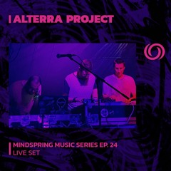 ALTERRA PROJECT | Mindspring Music Series Ep. 24 | 21/09/2023