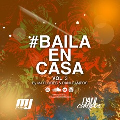#BailaEnCasa Vol.3  By Mj Flores & Dani Campos