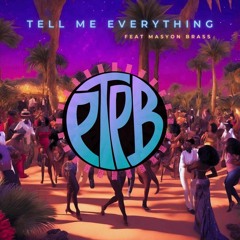 Tell Me Everything Ft. Mayson Brass Prod By The Wonder Twins