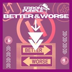 Erron Purple - Better & Worse