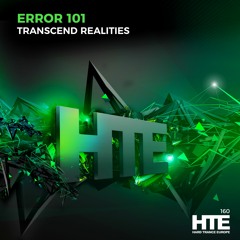 Error 101 - Transcend Realities [HTE]