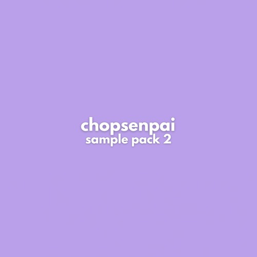Chopsenpai Sample Pack Vol.2 (READ DESCRIPTION)