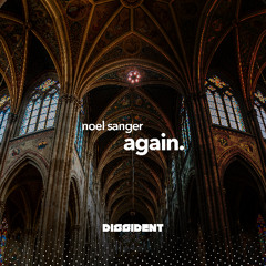Premiere | Noel Sanger - Again [Dissident]