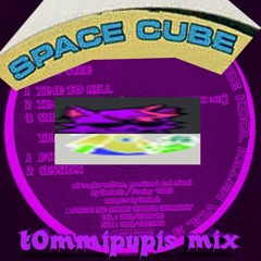SPACE CUBE THE SESSION [T0MMIPUPIS MIX] COMPLETE VERSION