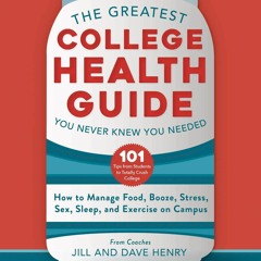 Free read The Greatest College Health Guide You Never Knew You Needed: How to Manage