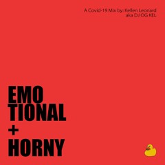 eMOTIONAL + HORNy: A COVID-19 Mix