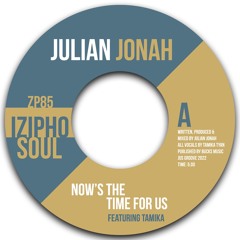 JULIAN JONAH - NOW'S THE TIME FOR US