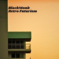 BlackMonk x Retro Futurism.mp3
