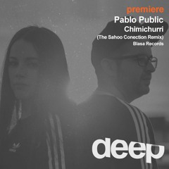 premiere: Pablo Public - Chimichurri (The Sahoo Conection Remix)  Blasa Records