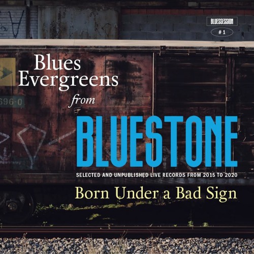 Blues Evergreens from Bluestone - Born Under a Bad Sign (2020)