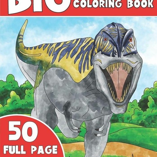 ⚡PDF⚡ ❤READ❤ ONLINE] THE BIG DINOSAUR COLORING BOOK: Jumbo Kids Coloring Book Wi