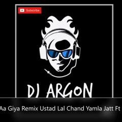 Ni Oh Aa Giya Remix Ustad Lal Chand Yamla Jatt Ft DJ Argon