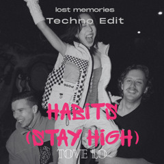 Habits (Lost Memories Techno Edit) - Tove Lo [FREE DL]