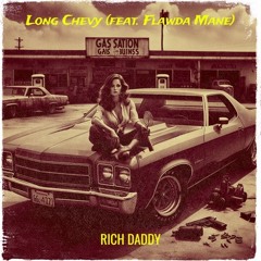 Rich Daddy & Flawda Mane Long Chevy