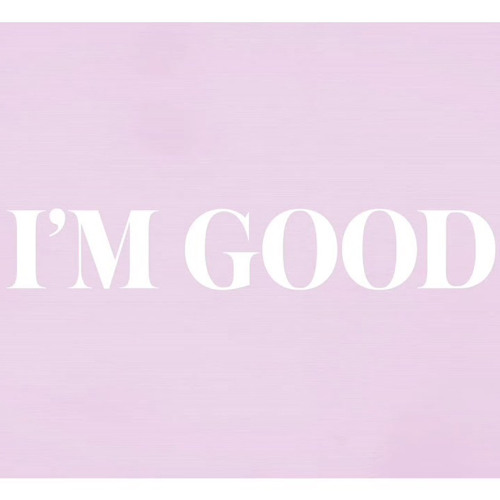 Im Good x Cant Hold Us