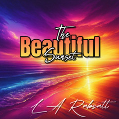 The Beautiful Sunset (L.A. Rabsatt, vocals)