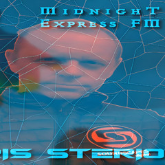 Chris Sterio - Midnight Express FM - January 2025