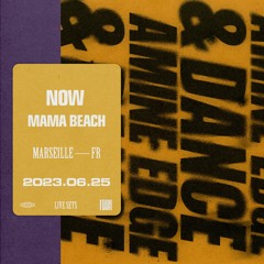 2023.06.25 - Amine Edge & DANCE @ NOW - Mama Beach, Marseille, FR