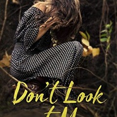 [ACCESS] EPUB KINDLE PDF EBOOK Don't Look at Me by  J.P. Grider 🖍️