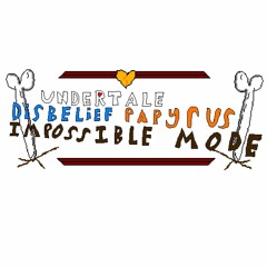 Disbelief Papyrus IMPOSSIBLE Mode Remake full OST phases 1 - 15